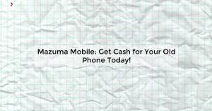 mazuma-mobile-get-c_1719811000622447269.webp