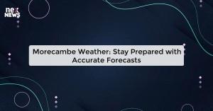 morecambe-weather-s_1719821528167439121.webp