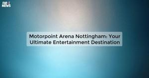 motorpoint-arena-not_171981207591670021.webp