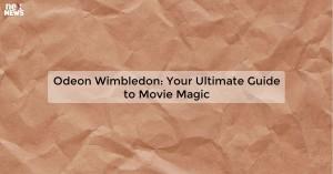 odeon-wimbledon-you_1719810999737025807.webp