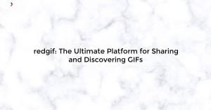 redgif-the-ultimate_1719812042482947494.webp