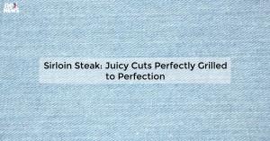 sirloin-steak-juicy_1719811639272729552.webp