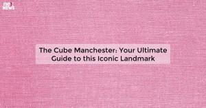 the-cube-manchester_1719810997455989551.webp