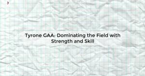 tyrone-gaa-dominati_1719811637586439356.webp