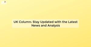 uk-column-stay-upda_1719811639826372331.webp