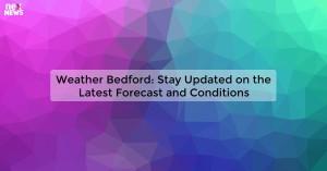 weather-bedford-sta_1719811000156666900.webp