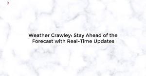 weather-crawley-sta_1719811788222436941.webp