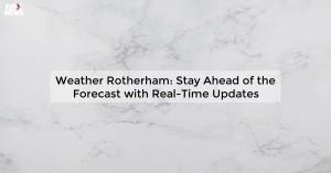 weather-rotherham-s_1719811099965521834.webp