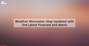 weather-worcester-s_1719810997404438123.webp