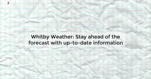 whitby-weather-stay_171981084964730323.webp