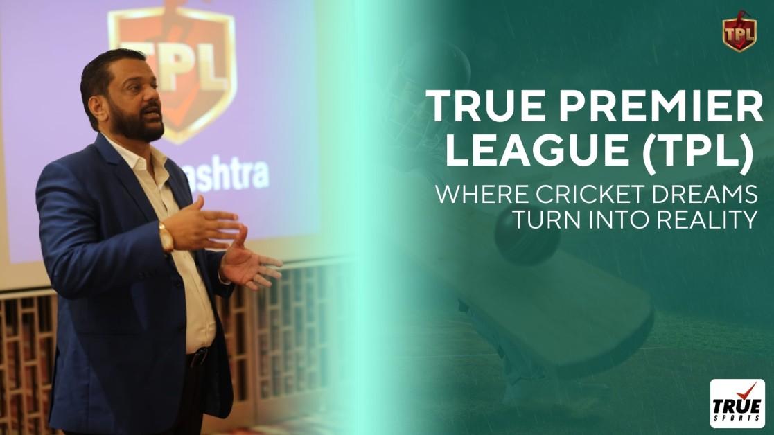 True Premier League (TPL): Where Cricket Dreams Turn Into Reality True Premier League (TPL): Where Cricket Dreams Turn Into Reality