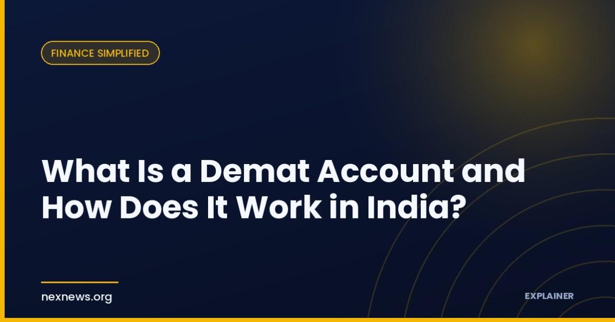 What Is a Demat Account and How Does It Work in India? What Is a Demat Account and How Does It Work in India?