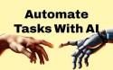 How to Automate Tasks with AI: A Complete Guide to Improving Productivity and Workflow Efficiency how-to-automate-task_1784387492227258186.webp